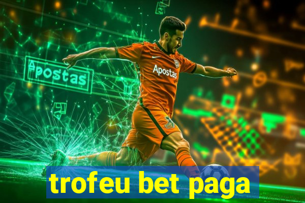 trofeu bet paga